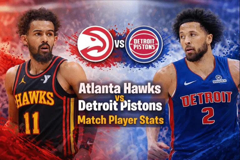 Atlanta Hawks vs Detroit Pistons Match Player Stats