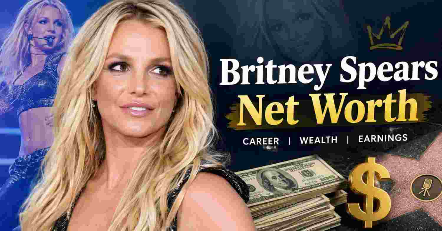 Britney Spears Net Worth and Career Earnings